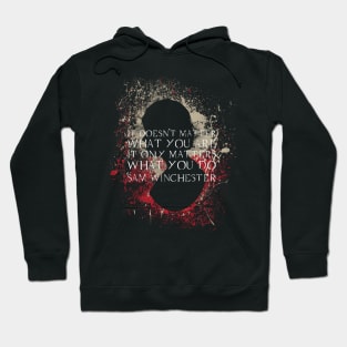 Sam Winchester Quote Hoodie